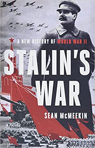 Stalin’s War: A New History of World War II